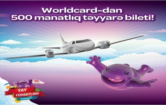 worldcard-dan-500-manatliq-teyyare-bileti