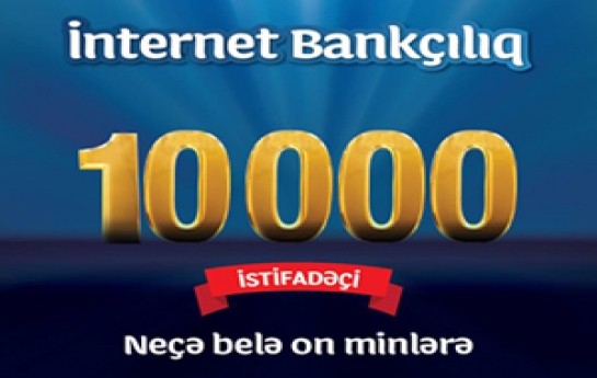 10000-den-cox-internet-bankciliq-istifadecisi-yapi-kredi-bank-azerbaycanda