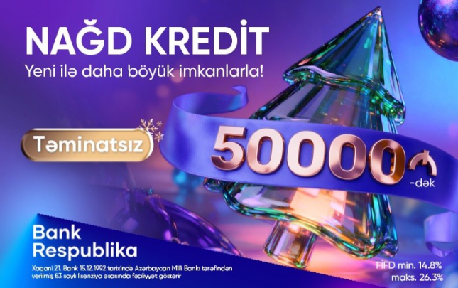 bank-respublika-musterilere-50000-azn-dek-serfeli-nagd-kredit-teklif-edir