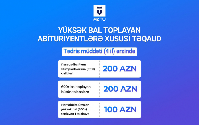 Yüksək bal topla  – AzTU-da xüsusi təqaüd qazan!