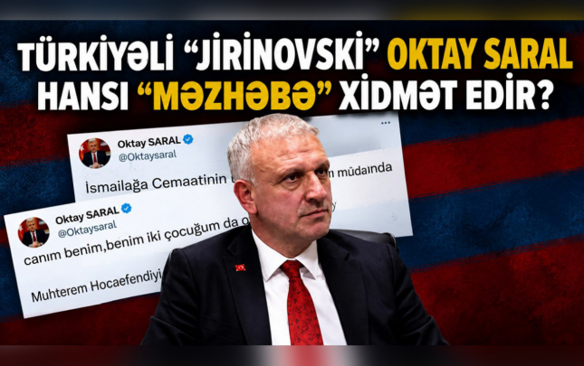 turkiyeli-jirinovski-oktay-saral-hansi-mezhebe-xidmet-edir