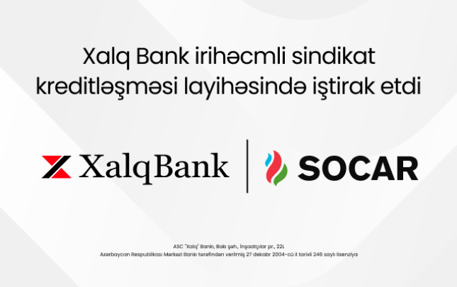 xalq-bank-16-milyard-dollarliq-beynelxalq-maliyyelesme-layihesinde-istirak-edib