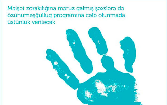 zorakiliga-meruz-qalmis-sexslere-ozunumesgulluqda-ustunluk-verilecek