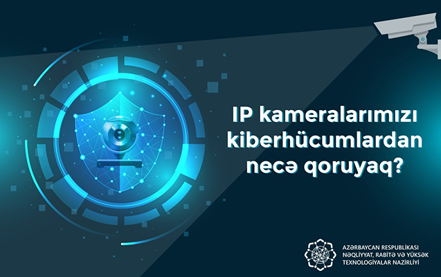 ip-kameralarimizi-kiberhucumlardan-nece-qoruyaq