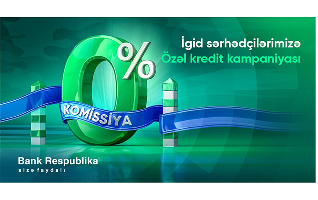 bank-respublika-serhedcilere-komissiyasiz-zaminsiz-asagi-faizle-nagd-kredit-teklif-edir