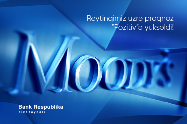 moodys-bank-respublikanin-reytinq-uzre-proqnozunu-iki-pille-yukseldib