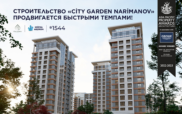 Строительство мега жилого комплекса “City Garden Narimanov” продвигается быстрыми темпами!
