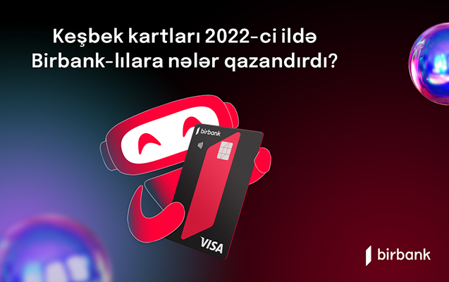 birbank-karti-sahibleri-2022-ci-ilde-19-milyon-manatdan-cox-kesbek-elde-edibler