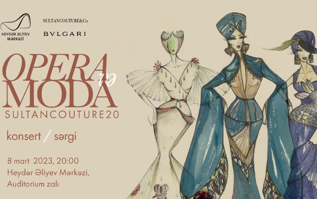 heyder-eliyev-merkezinde-opera-ve-moda-sultan-couture-20-konsert-sergisi-olacaq