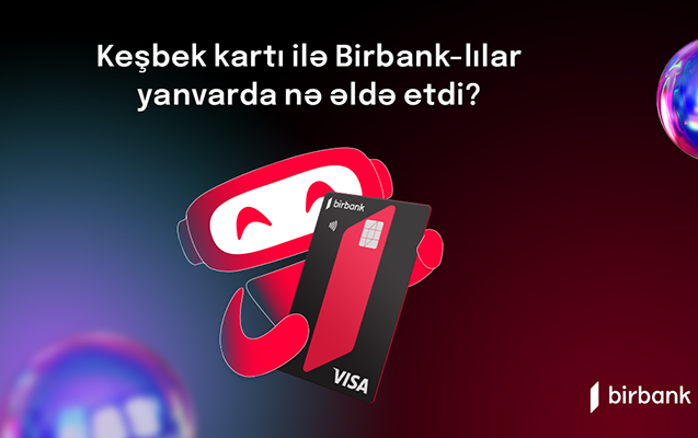 Держатели карты Birbank заработали в январе 3,8 млн манатов кешбэка