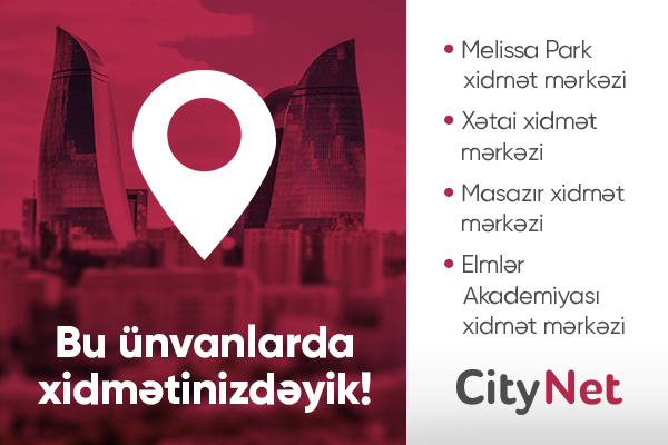 citynet-yeni-musteri-xidmet-merkezlerini-istifadeye-verdi