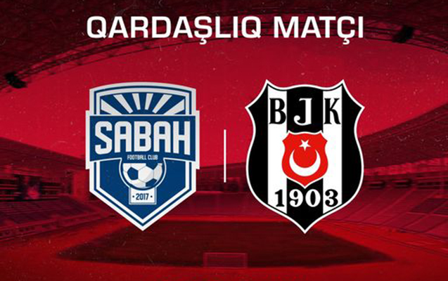 sabah-besiktas-xeyriyye-oyununun-baslama-vaxti-aciqlandi