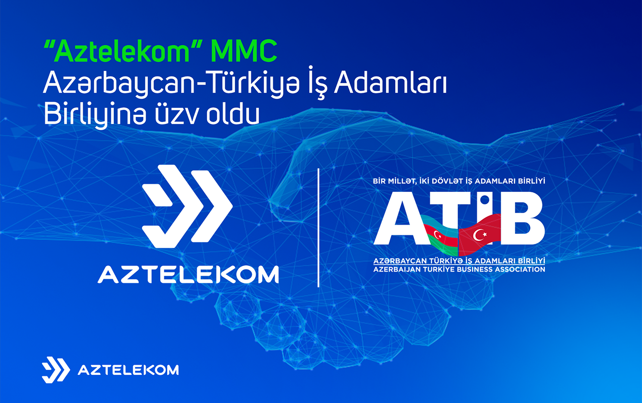aztelekom-azerbaycan-turkiye-is-adamlari-birliyine-uzv-oldu